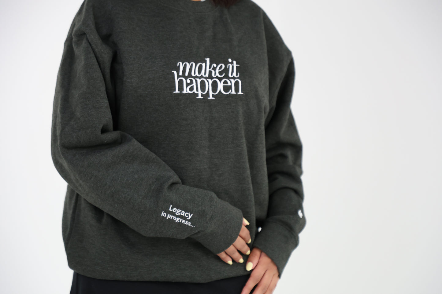 Make it Happen Sweatshirt