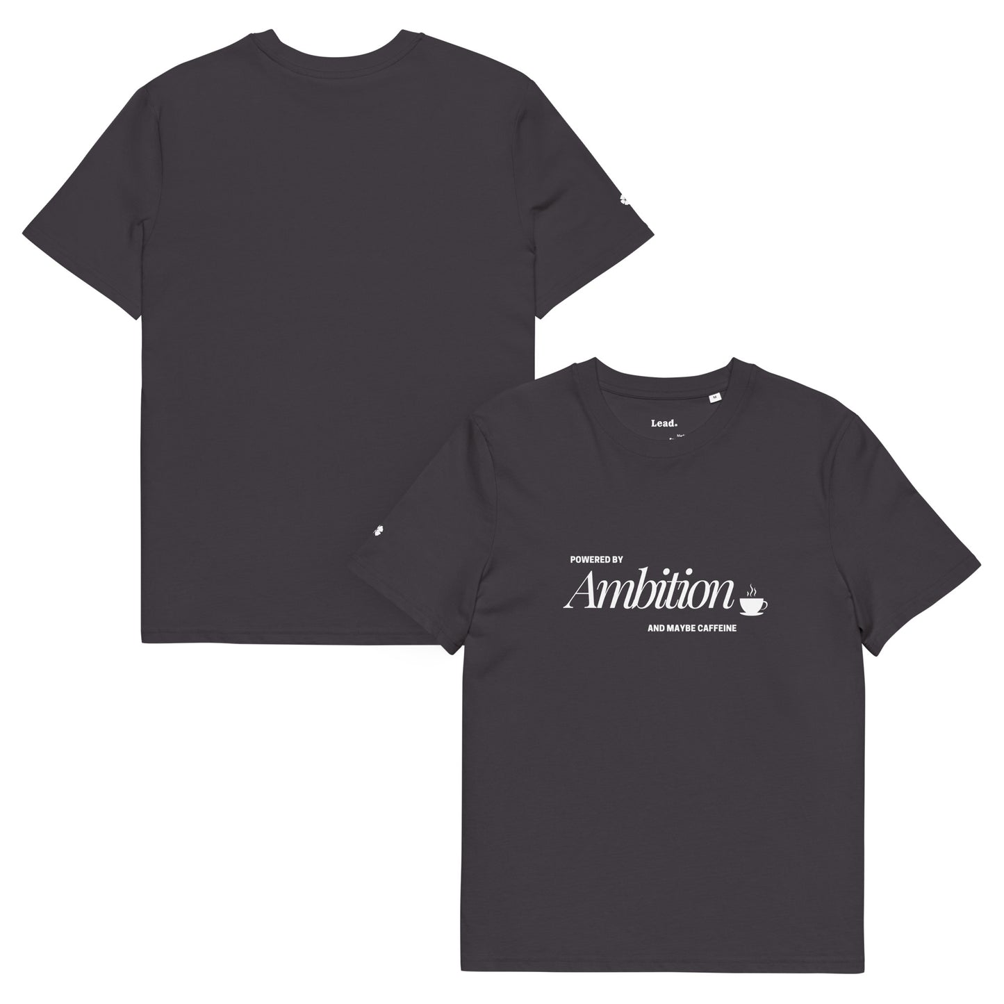 Powered by Ambition and maybe Caffeine Tshirt