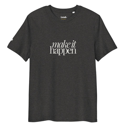 Make it Happen Tshirt