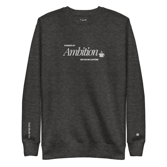 Powered by Ambition Sweatshirt