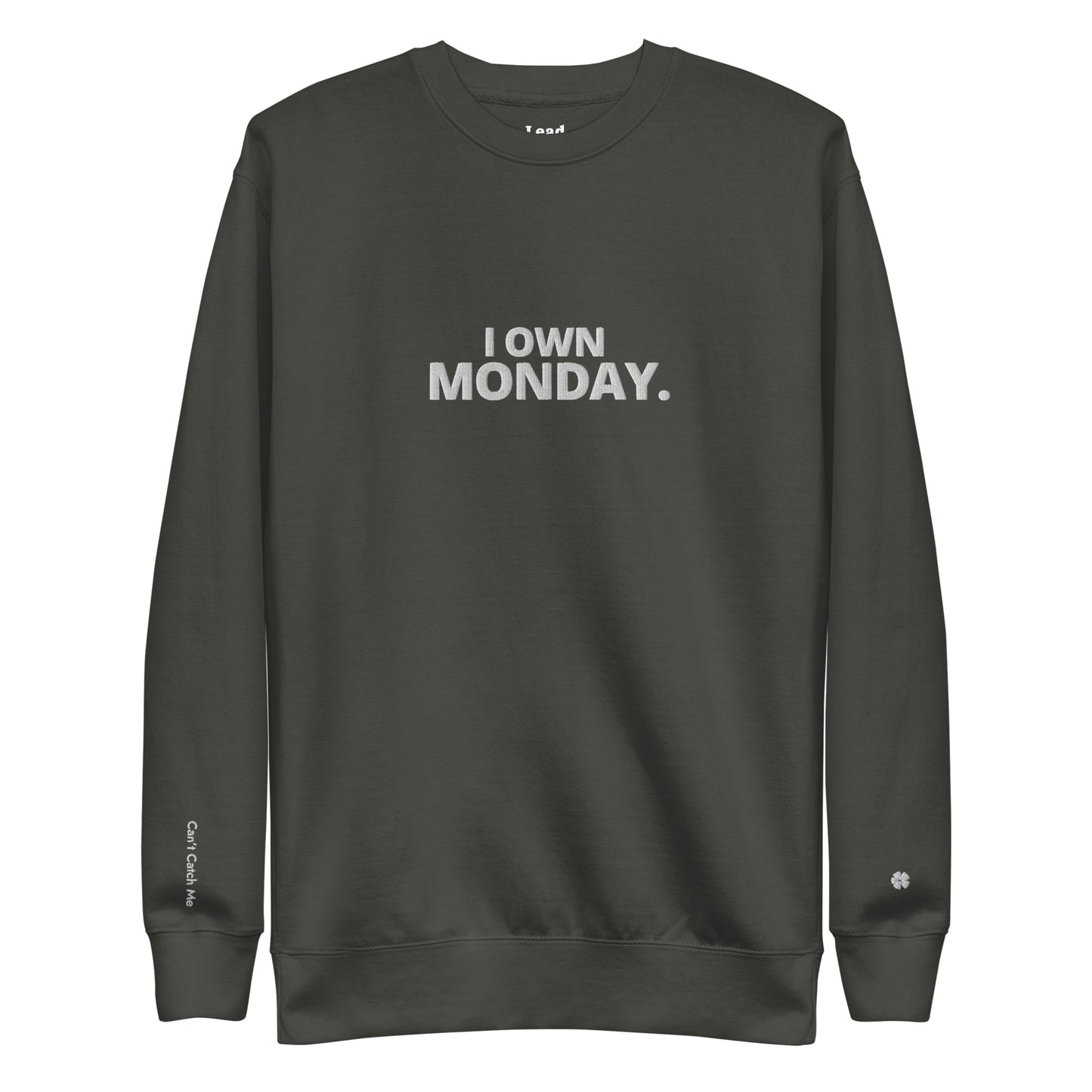 I Own Monday Sweatshirt