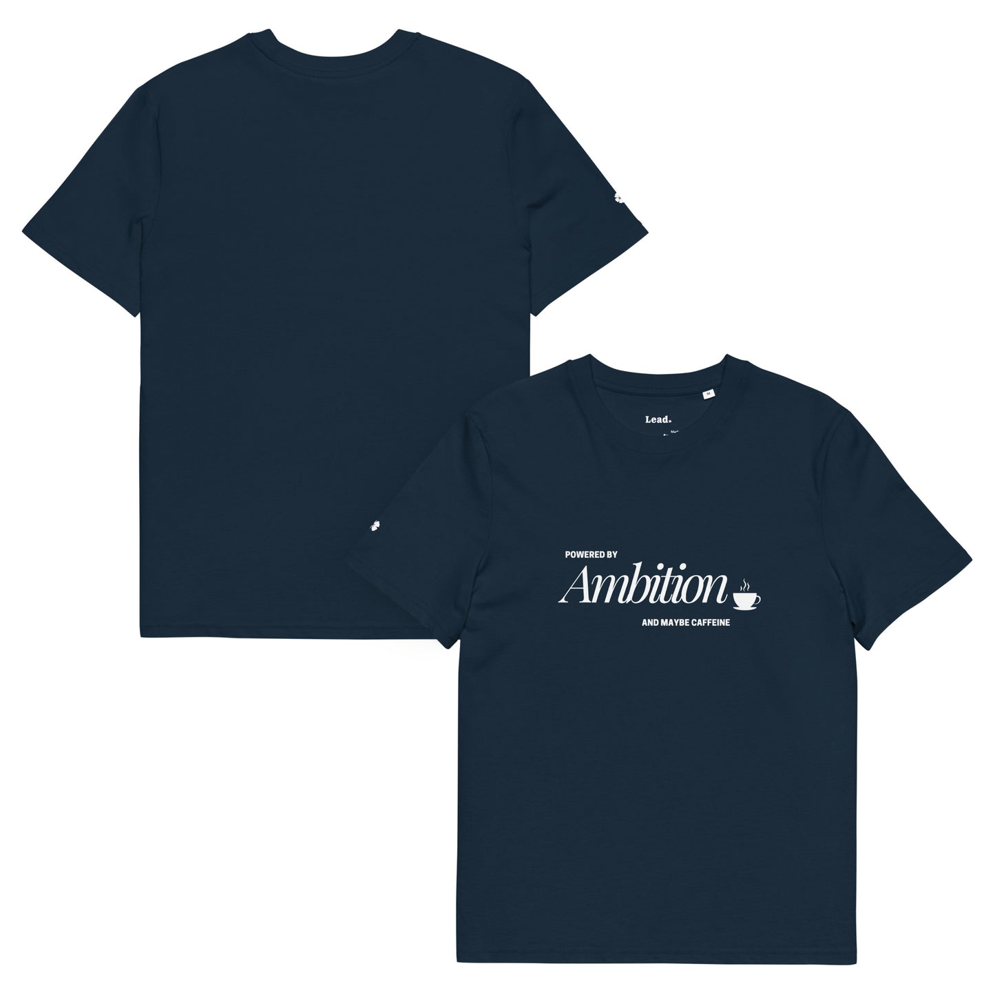 Powered by Ambition and maybe Caffeine Tshirt