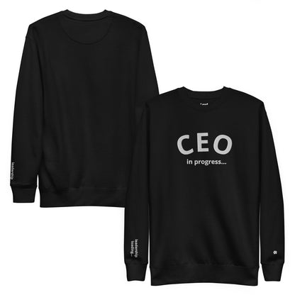 CEO in progress... Sweatshirt