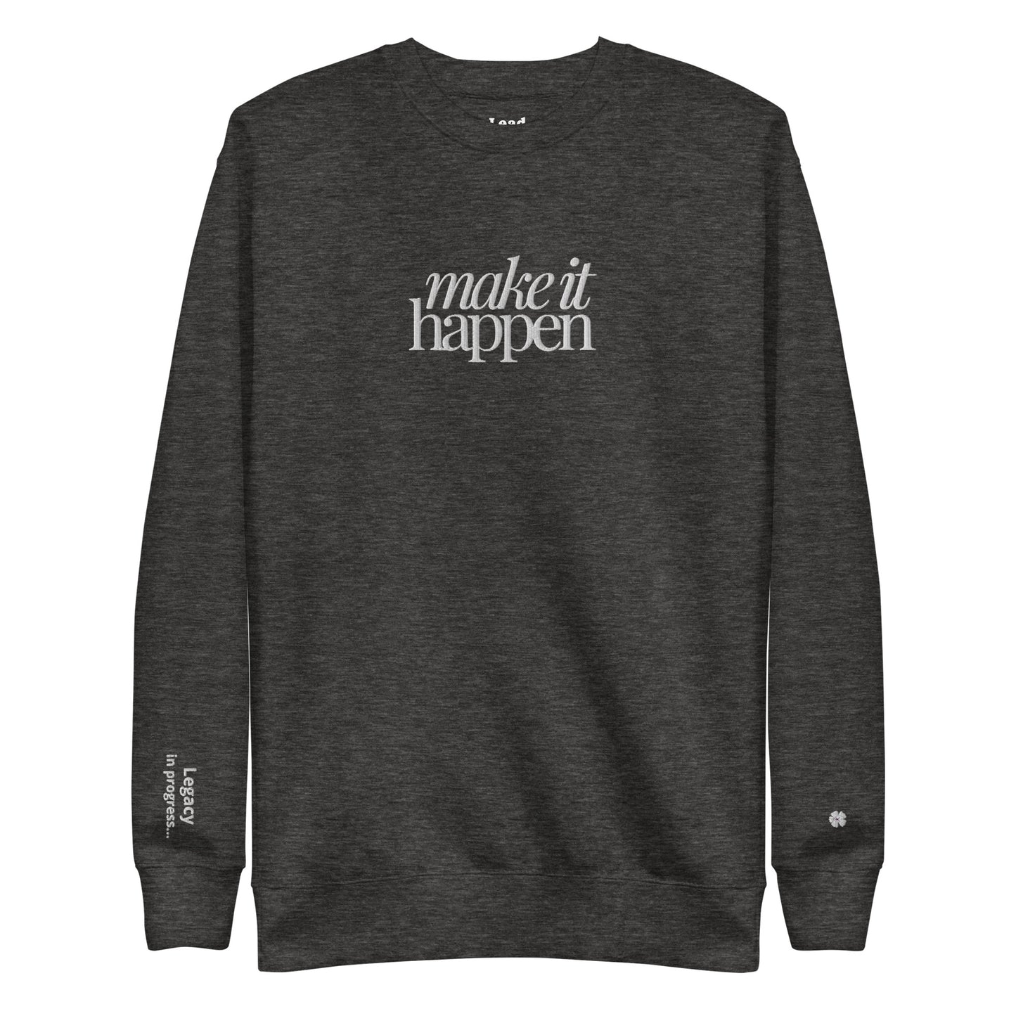 Make it Happen Sweatshirt