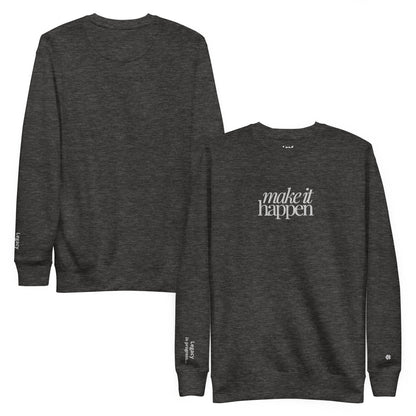 Make it Happen Sweatshirt