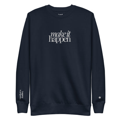 Make it Happen Sweatshirt