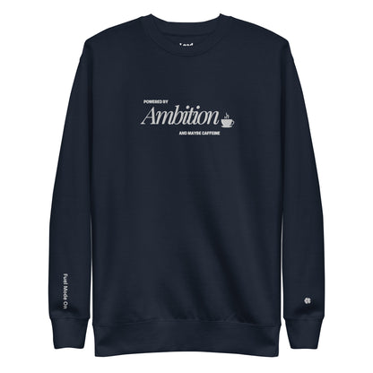 Powered by Ambition Sweatshirt