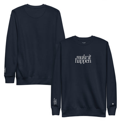 Make it Happen Sweatshirt